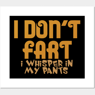 I Don't Fart. I Whisper In My Pants Posters and Art